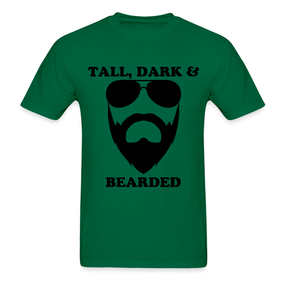 Tall, Dark and Bearded  T-Shirt - bottlegreen